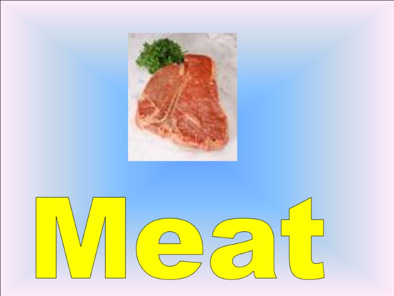 Meat
